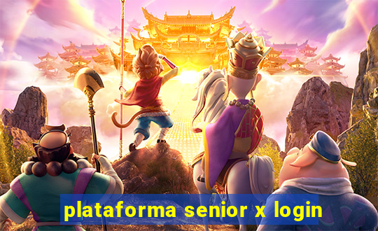 plataforma senior x login